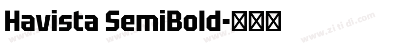 Havista SemiBold字体转换 Havista SemiBold字体转换